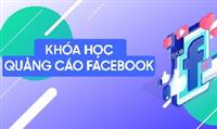 Tại sao nên tham gia khóa học quảng cáo Facebook