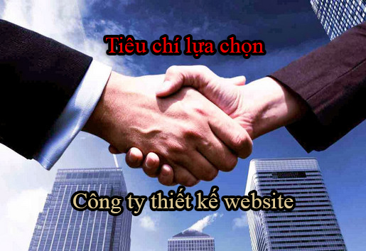 Các tiêu chí lựa chọn công ty thiết kế website